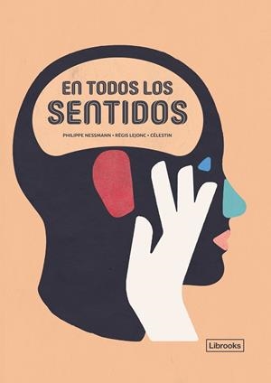EN TODOS LOS SENTIDOS | 9788494983238 | NESSMANN, PHILIPPE / LEJONC, RÉGIS / CÉLESTIN | Llibreria La Gralla | Librería online de Granollers