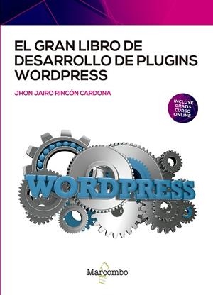 GRAN LIBRO DE DESARROLLO DE PLUGINS WORDPRESS, EL | 9788426734310 | RINCÓN CARDONA, JHON JAIRO | Llibreria La Gralla | Librería online de Granollers