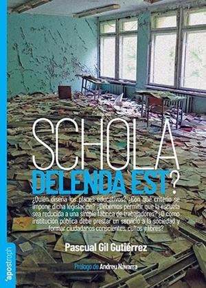 SCHOLA DELENDA EST? | 9788412450446 | GIL GUTIÉRREZ, PASCUAL | Llibreria La Gralla | Librería online de Granollers