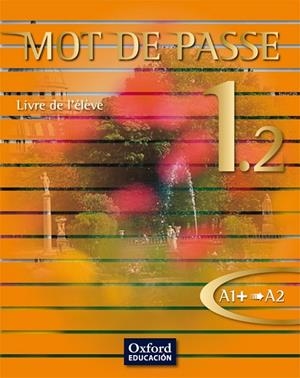 MOT DE PASSE 1.2. LIVRE DE L'ÉLÈVE | 9788467351989 | FAVRET, CATHERINE / BOURDAIS, DANIÈLE / FINNIE, SUE | Llibreria La Gralla | Llibreria online de Granollers