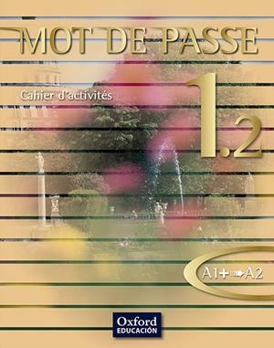 MOT DE PASSE 1.2 CAHIER D'ACTIVITÉS | 9788467352009 | FAVRET, CATHERINE | Llibreria La Gralla | Llibreria online de Granollers