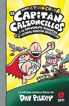 CAPITÁN CALZONCILLOS Y LA REPUGNANTE REVANCHA DE LOS CALZONES ROBÓTICO-RADIACTIVOS, EL | 9788413924267 | PILKEY, DAV | Llibreria La Gralla | Llibreria online de Granollers