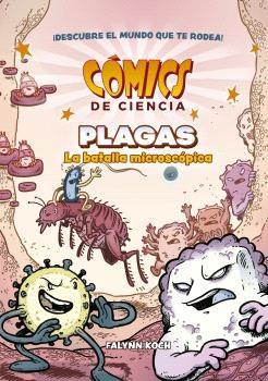 COMICS DE CIENCIA. PLAGAS. LA BATALLA MICROSCÓPICA | 9788467957198 | KOCH, FALYNN | Llibreria La Gralla | Librería online de Granollers