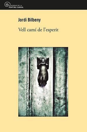VELL CAMÍ DE L'ESPERIT | 9788413562018 | BILBENY, JORDI | Llibreria La Gralla | Librería online de Granollers