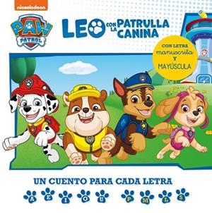 LEO CON LA PATRULLA CANINA. UN CUENTO PARA CADA LETRA: A, E, I, O, U - P, L, M, | 9788448862152 | VVAA | Llibreria La Gralla | Librería online de Granollers