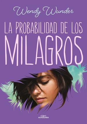 PROBABILIDAD DE LOS MILAGROS, LA  | 9788420459943 | WUNDER, WENDY | Llibreria La Gralla | Llibreria online de Granollers