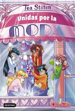 UNIDAS POR LA MODA | 9788408260394 | STILTON, TEA | Llibreria La Gralla | Librería online de Granollers