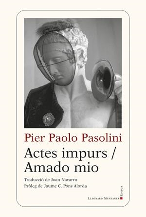 ACTES IMPURS. AMADO MIO | 9788418758706 | PASOLINI, PIER PAOLO | Llibreria La Gralla | Librería online de Granollers