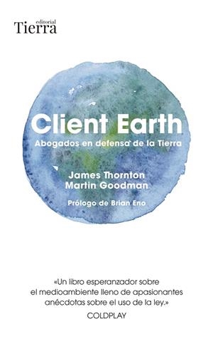 CLIENT EARTH | 9788418927980 | THORNTON, JAMES / GOODMAN, MARTIN | Llibreria La Gralla | Librería online de Granollers