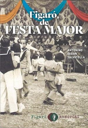 FIGARÓ, DE FESTA MAJOR | 9788409429080 | SEGON SALVATELLA, ANTONINO | Llibreria La Gralla | Llibreria online de Granollers