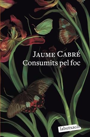 CONSUMITS PEL FOC (BUTXACA) | 9788419107206 | CABRÉ, JAUME | Llibreria La Gralla | Librería online de Granollers