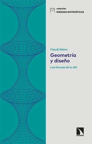 GEOMETRÍA Y DISEÑO | 9788413525372 | ALSINA, CLAUDI | Llibreria La Gralla | Librería online de Granollers