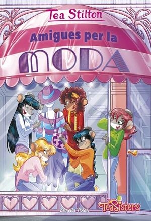 AMIGUES PER LA MODA | 9788413893525 | STILTON, TEA | Llibreria La Gralla | Librería online de Granollers