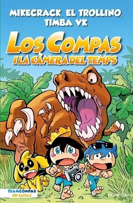 COMPAS 3, LOS. LOS COMPAS I LA CÀMERA DEL TEMPS | 9788413893013 | MIKECRACK, EL TROLLINO Y TIMBA VK | Llibreria La Gralla | Librería online de Granollers