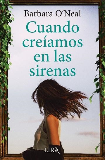 CUANDO CREÍAMOS EN LAS SIRENAS | 9788419235008 | O'NEAL, BARBARA | Llibreria La Gralla | Librería online de Granollers