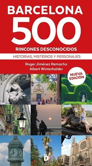 BARCELONA 500 RINCONES DESCONOCIDOS | 9788418011290 | JIMÉNEZ REMACHA, ROGER ; WINTERHALDER, ALBERT | Llibreria La Gralla | Librería online de Granollers