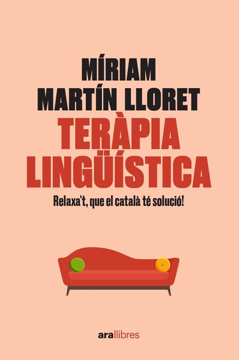 TERÀPIA LINGÜÍSTICA. RELAXA'T, QUE EL CATALÀ TÉ SOLUCIÓ! | 9788418928581 | MARTÍN I LLORET, MÍRIAM | Llibreria La Gralla | Llibreria online de Granollers