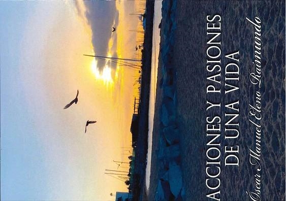 ACCIONES Y PASIONES DE UNA VIDA | DCF2ADS | ELENO RAIMUNDO, OSCAR MANUEL | Llibreria La Gralla | Librería online de Granollers