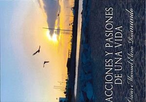 ACCIONES Y PASIONES DE UNA VIDA | DCF2ADS | ELENO RAIMUNDO, OSCAR MANUEL | Llibreria La Gralla | Llibreria online de Granollers