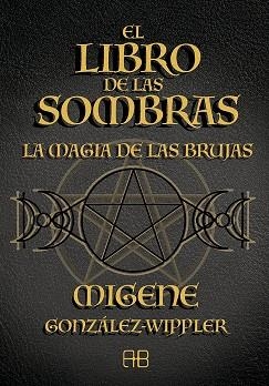 LIBRO DE LAS SOMBRAS, EL | 9788417851804 | GONZÁLEZ-WIPPLER, MIGENE | Llibreria La Gralla | Librería online de Granollers