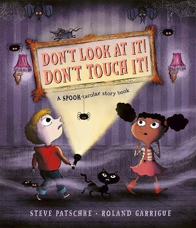 DON'T LOOK AT IT! DON'T TOUCH IT! | 9781787417359 | PATSCHKE, STEVE | Llibreria La Gralla | Librería online de Granollers