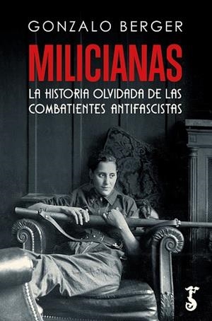 MILICIANAS | 9788419018151 | BERGER, GONZALO | Llibreria La Gralla | Librería online de Granollers