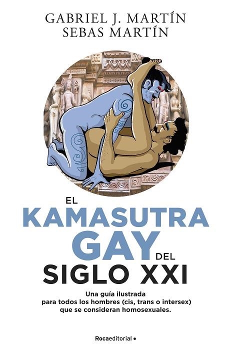 KAMA SUTRA GAY DEL SIGLO XXI, EL | 9788418870026 | MARTÍN, GABRIEL J. / MARTÍN, SEBAS | Llibreria La Gralla | Llibreria online de Granollers