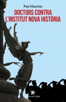 DOCTORS CONTRA L'INSTITUT NOVA HISTÒRIA | 9788412341454 | MAYOLAS MUNS, JOSEP | Llibreria La Gralla | Librería online de Granollers