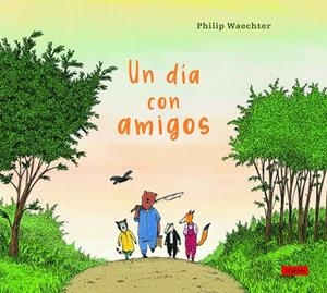 UN DÍA CON AMIGOS | 9788412491418 | WAECHTER, PHILIP | Llibreria La Gralla | Librería online de Granollers