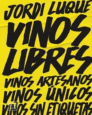VINOS LIBRES | 9788408262374 | LUQUE, JORDI | Llibreria La Gralla | Librería online de Granollers