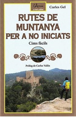 RUTES DE MUNTANYA PER A NO INICIATS | 9788412414998 | GEL RODRÍGUEZ, CARLES | Llibreria La Gralla | Librería online de Granollers