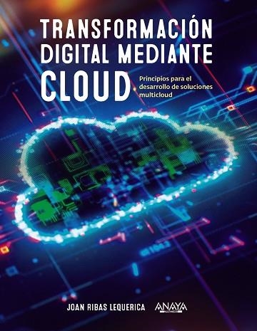 TRANSFORMACIÓN DIGITAL MEDIANTE CLOUD | 9788441546370 | RIBAS LEQUERICA, JOAN | Llibreria La Gralla | Llibreria online de Granollers