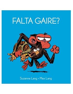 FALTA GAIRE? | 9788418696121 | LANG, SUZANNE / LANG, MAX | Llibreria La Gralla | Llibreria online de Granollers