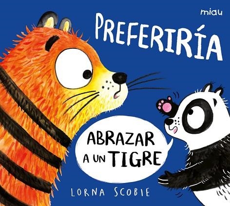 PREFERIRÍA ABRAZAR A UN TIGRE | 9788418609145 | SCOBIE, LORNA | Llibreria La Gralla | Librería online de Granollers