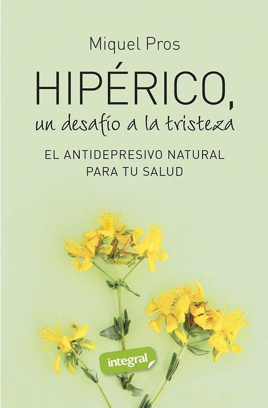 HIPÉRICO, UN DESAFÍO A LA TRISTEZA | 9788490569207 | PROS, DR. MIQUEL | Llibreria La Gralla | Librería online de Granollers
