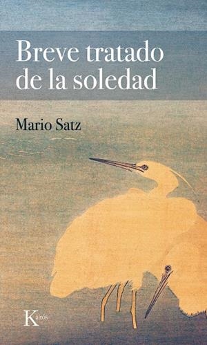 BREVE TRATADO DE LA SOLEDAD | 9788411210539 | SATZ, MARIO | Llibreria La Gralla | Librería online de Granollers