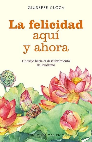 FELICIDAD AQUÍ Y AHORA, LA | 9788491119081 | CLOZA, GIUSEPPE | Llibreria La Gralla | Librería online de Granollers