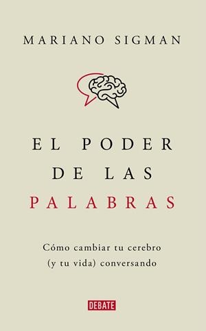 PODER DE LAS PALABRAS, EL | 9788418006494 | SIGMAN, MARIANO | Llibreria La Gralla | Llibreria online de Granollers