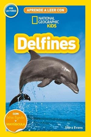 DELFINES APRENDE A LEER CON NATIONAL GEOGRAPHIC (PRELECTORES) | 9788482988214 | EVANS, SHIRA | Llibreria La Gralla | Librería online de Granollers