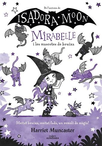 MIRABELLE I LES MASCOTES DE BRUIXA MIRABELLE 5 - | 9788418915918 | MUNCASTER, HARRIET | Llibreria La Gralla | Llibreria online de Granollers