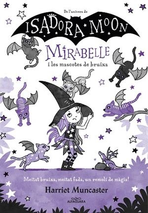 MIRABELLE I LES MASCOTES DE BRUIXA MIRABELLE 5 - | 9788418915918 | MUNCASTER, HARRIET | Llibreria La Gralla | Librería online de Granollers