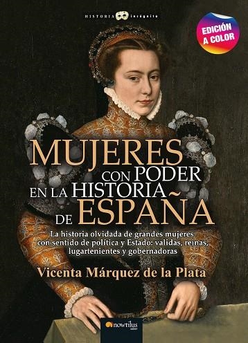 MUJERES CON PODER EN LA HISTORIA DE ESPAÑA  | 9788413052816 | MÁRQUEZ DE LA PLATA, VICENTA | Llibreria La Gralla | Llibreria online de Granollers