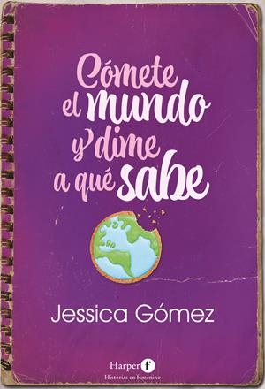 CÓMETE EL MUNDO Y DIME A QUÉ SABE | 9788418976292 | GÓMEZ, JESSICA | Llibreria La Gralla | Librería online de Granollers