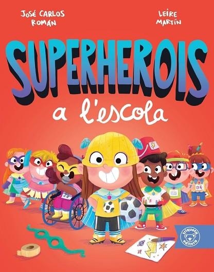  SUPERHEROIS A L´ESCOLA | 9788418687440 | ROMÁN, JOSÉ CARLOS;  MARTÍN, LEIRE | Llibreria La Gralla | Llibreria online de Granollers