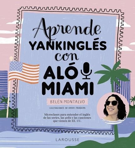 APRENDE YANKINGLÉS CON ALÓ MIAMI | 9788419250483 | MONTALVO MARTÍN, BELÉN | Llibreria La Gralla | Librería online de Granollers