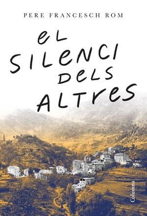 SILENCI DELS ALTRES, EL | 9788466429443 | FRANCESCH ROM, PERE | Llibreria La Gralla | Librería online de Granollers