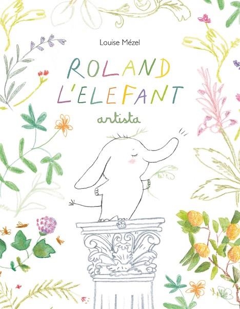 ROLAND L'ELEFANT ARTISTA | 9788412487077 | MÉZEL, LOUISE | Llibreria La Gralla | Llibreria online de Granollers