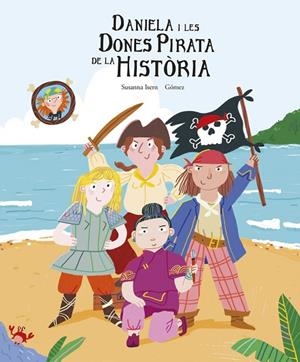 DANIELA I LES DONES PIRATA DE LA HISTÒRIA | 9788419253422 | ISERN, SUSANNA | Llibreria La Gralla | Llibreria online de Granollers