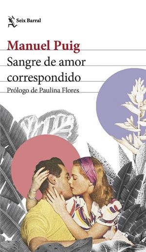 SANGRE DE AMOR CORRESPONDIDO | 9788432240713 | PUIG, MANUEL | Llibreria La Gralla | Librería online de Granollers