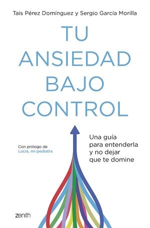 TU ANSIEDAD BAJO CONTROL | 9788408260929 | PÉREZ DOMÍNGUEZ, TAIS / GARCÍA MORILLA, SERGIO | Llibreria La Gralla | Librería online de Granollers